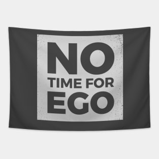 No Time For Ego Tapestry