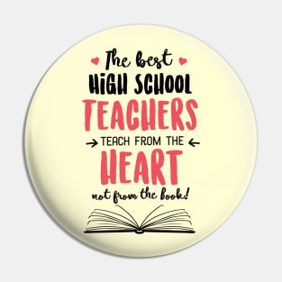 The best High School Teachers teach from the Heart Quote Pin