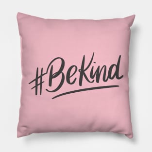 Be Kind. Pillow