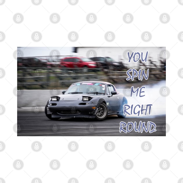 You spin me right round, miata drift by CarEnthusast