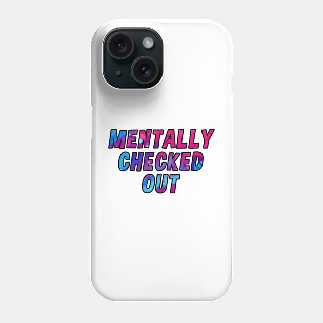 mentally check out blue and pink Phone Case by Captain-Jackson