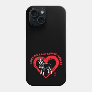 I Love My Lancashire Heeler - I Love my dog - Alert dog Phone Case