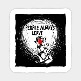 People Always Leave Magnet