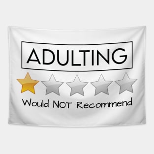 Adulting Would Not Recommend Tapestry