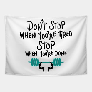 Don't stop when you're tired, stop when you're done Tapestry