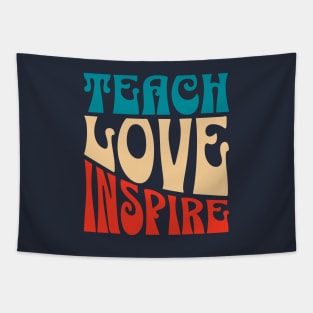 Teach Love Inspire, Quote For Teacher, Coach, Tutor, Mentor Tapestry