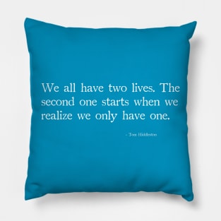 We all have two lives Pillow