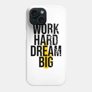 work hard dream big Phone Case