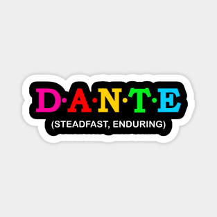 Dante - Steadfast, Enduring. Magnet