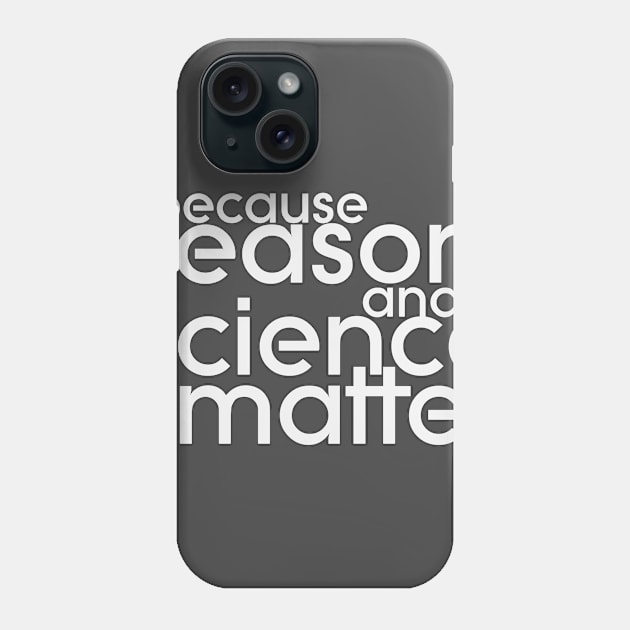 ...because reason and science matter Phone Case by chibikodama