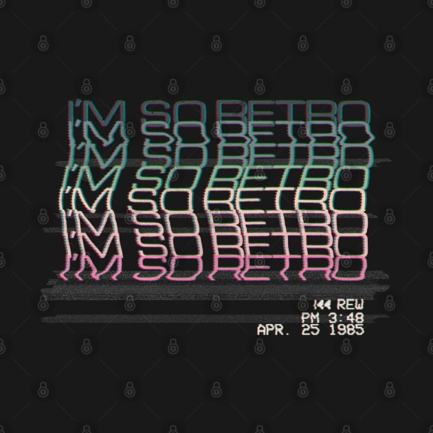 I'm So Retro Vintage Type TV Glitch by vo_maria