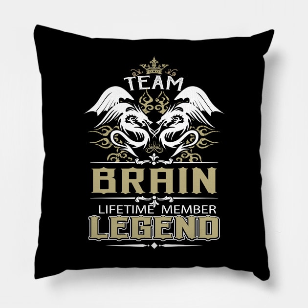 Brain Name T Shirt -  Team Brain Lifetime Member Legend Name Gift Item Tee Pillow by yalytkinyq