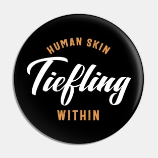 Human Skin Tiefling Within RPG Addict Pin