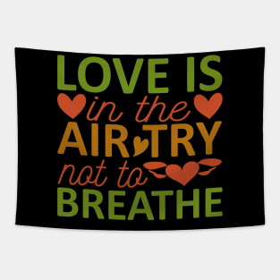 love is in the air try nat ta breathe Tapestry