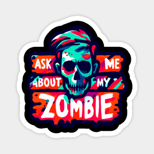 Ask me about my zombie Magnet