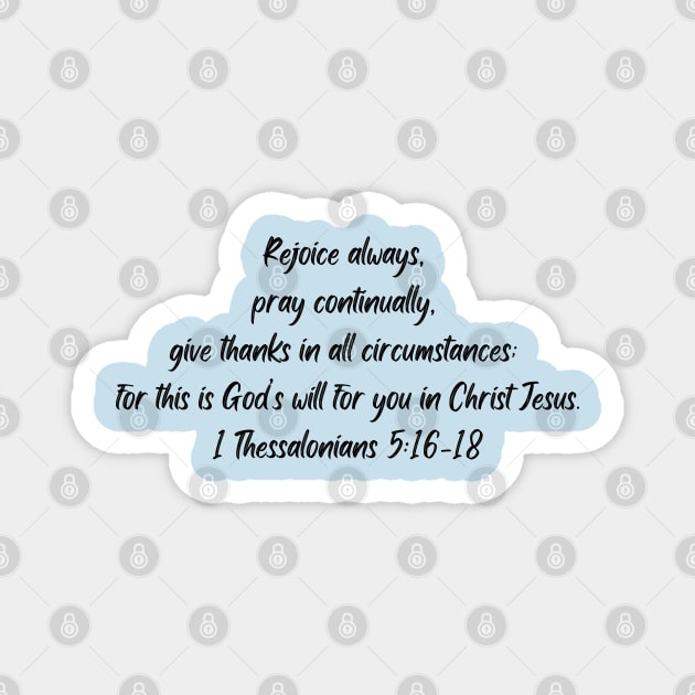 Rejoice always - 1 Thessalonians 5:16-18 Magnet by Eveline D’souza