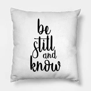 be still and know Pillow