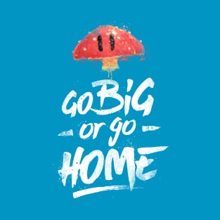 Go Big T-Shirt