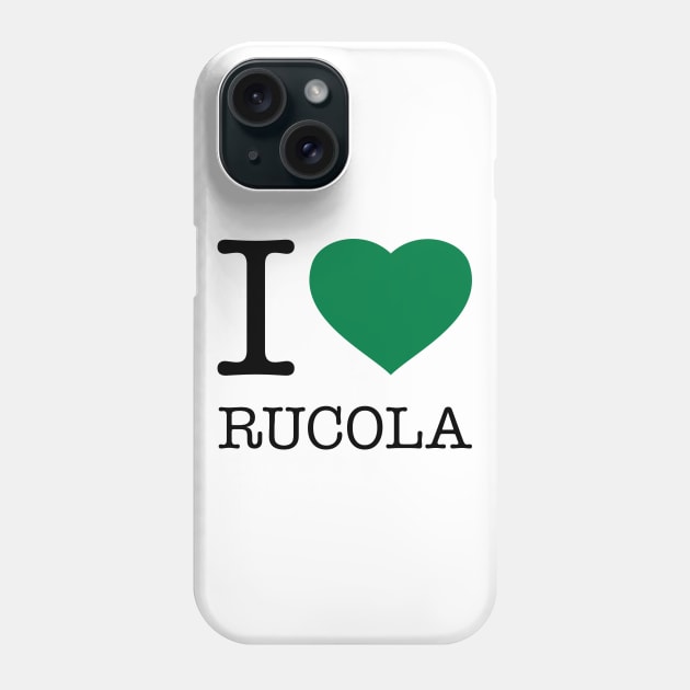 I LOVE RUCOLA Phone Case by eyesblau