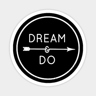 Dream And Do - Motivational Typography Art. Magnet