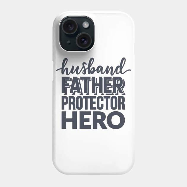 Husband Father Protector Hero Phone Case by hallyupunch