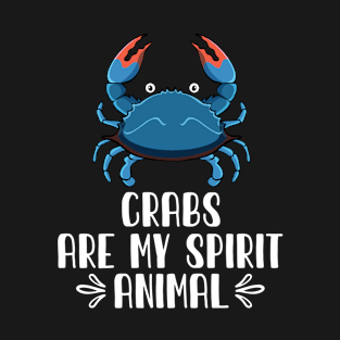 Crabs Are My Spirit Animal T-Shirt