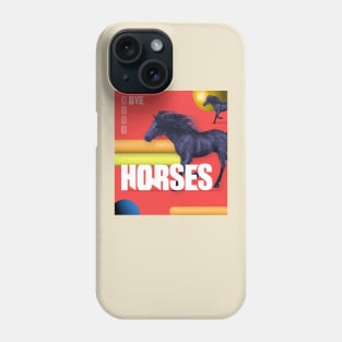 GOODBYE HORSES! Phone Case