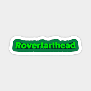 Rovertarthead Magnet