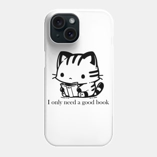 I only need a good book Phone Case