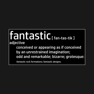 Fantastic Definition - Fantasy Fantastic Four Imagination T-Shirt