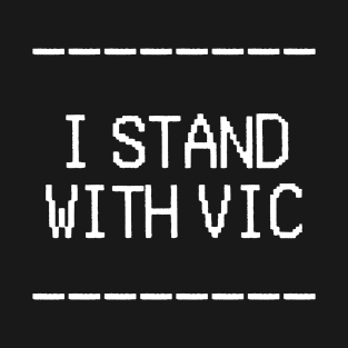 I Stand With Vic T-Shirt