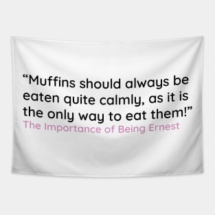 “Muffins should always be eaten quite calmly, Tapestry