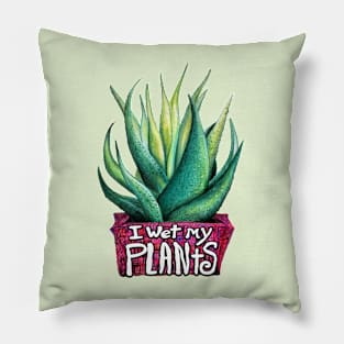 Wet My Plants Pillow