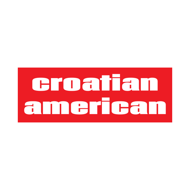 Croatian American by ProjectX23Red