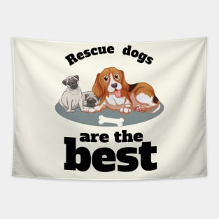 Rescue dogs are the best Tapestry