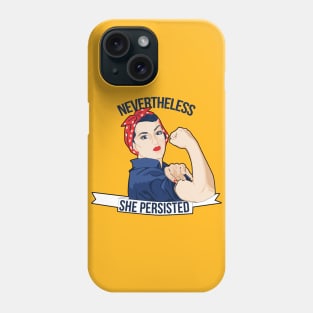 Nevertheless She Persisted Phone Case