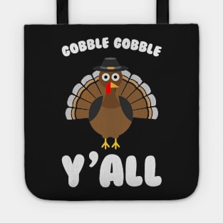 Gobble Gobble Yall - Funny Thanksgiving Day Tote