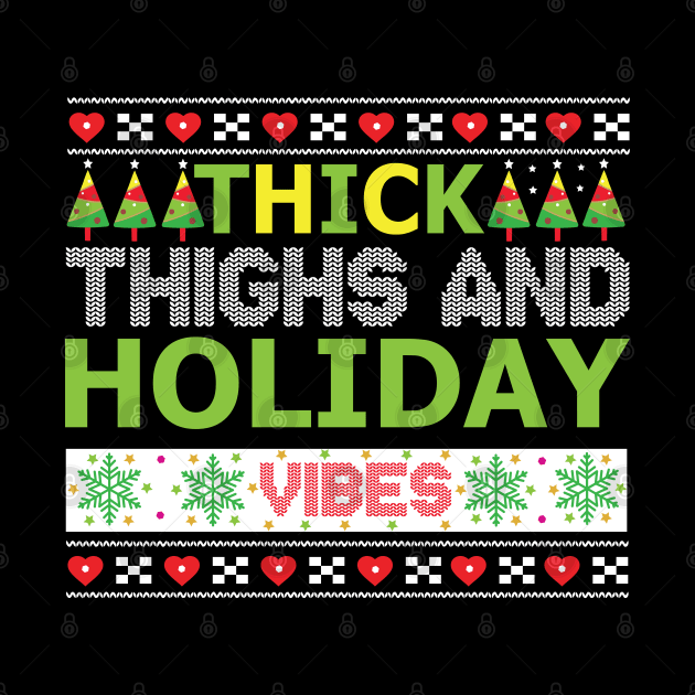 Thick Thighs and Holiday Vibes ugly christmas sweater by MZeeDesigns