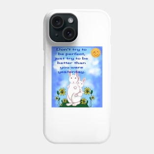 Inspirational motivational affirmation - don’t try to be perfect Phone Case