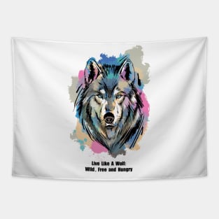Live Like A Wolf Tapestry
