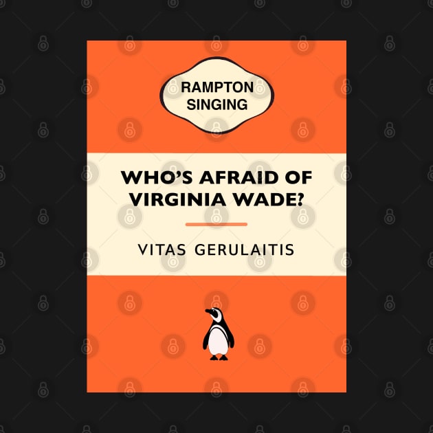 Who's afraid of Virginia Wade by Spiralpaper