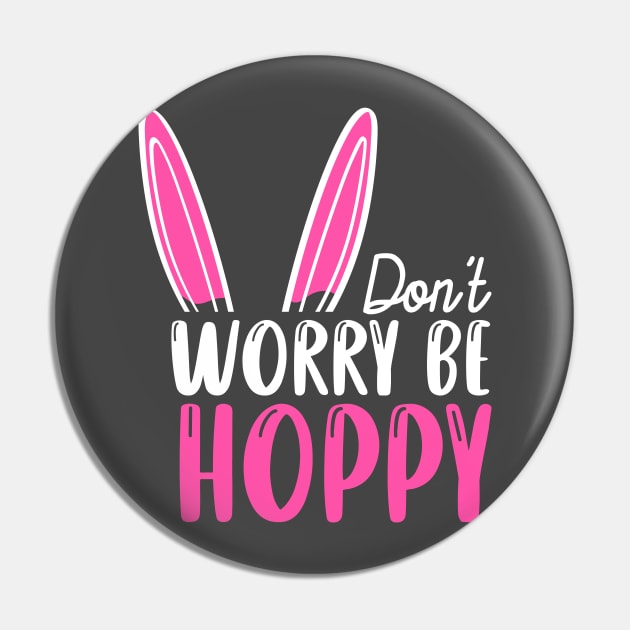 Don't Worry Be Hoppy Pin by Urinstinkt