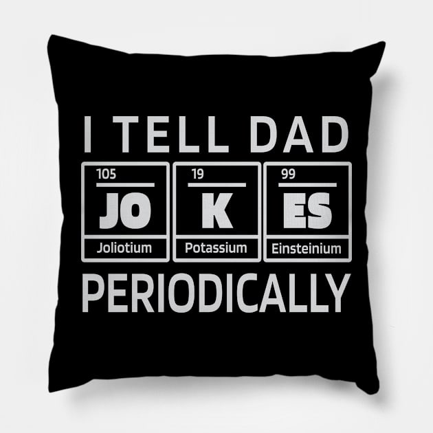 I tell dad jokes periodically Pillow by LR_Collections