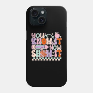 Groovy You Know It Now Show It Testing Day  Kids Funny Phone Case