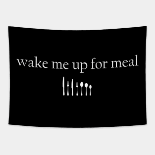 Wake me for meal Tapestry