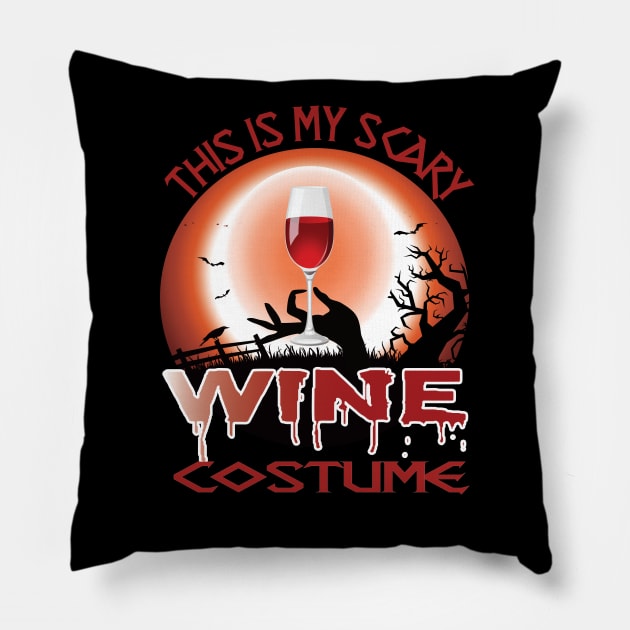 This is my scary wine costume Halloween funny gift idea Pillow by DODG99