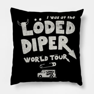 I Was At The Loded Diper World Tour Pillow