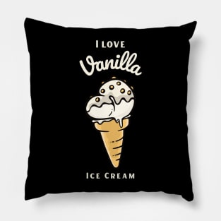 I Love Vanilla Ice Cream Pillow