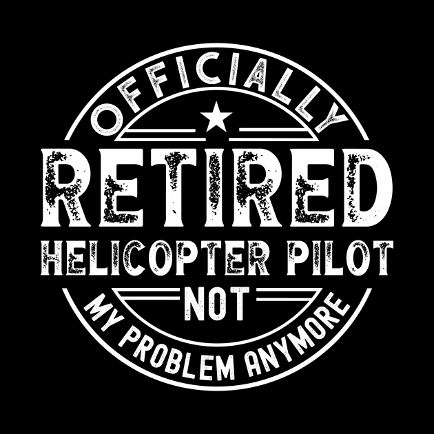 Retired Helicopter Pilot by Stay Weird