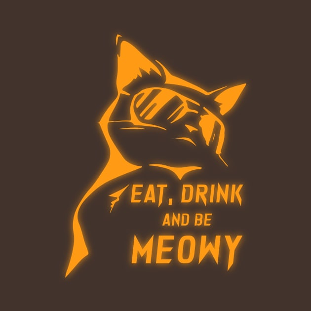 Eat Drink and be Meowy by Ketchup